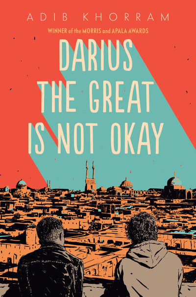 Darius the Great Is Not Okay by Khorram, Adib