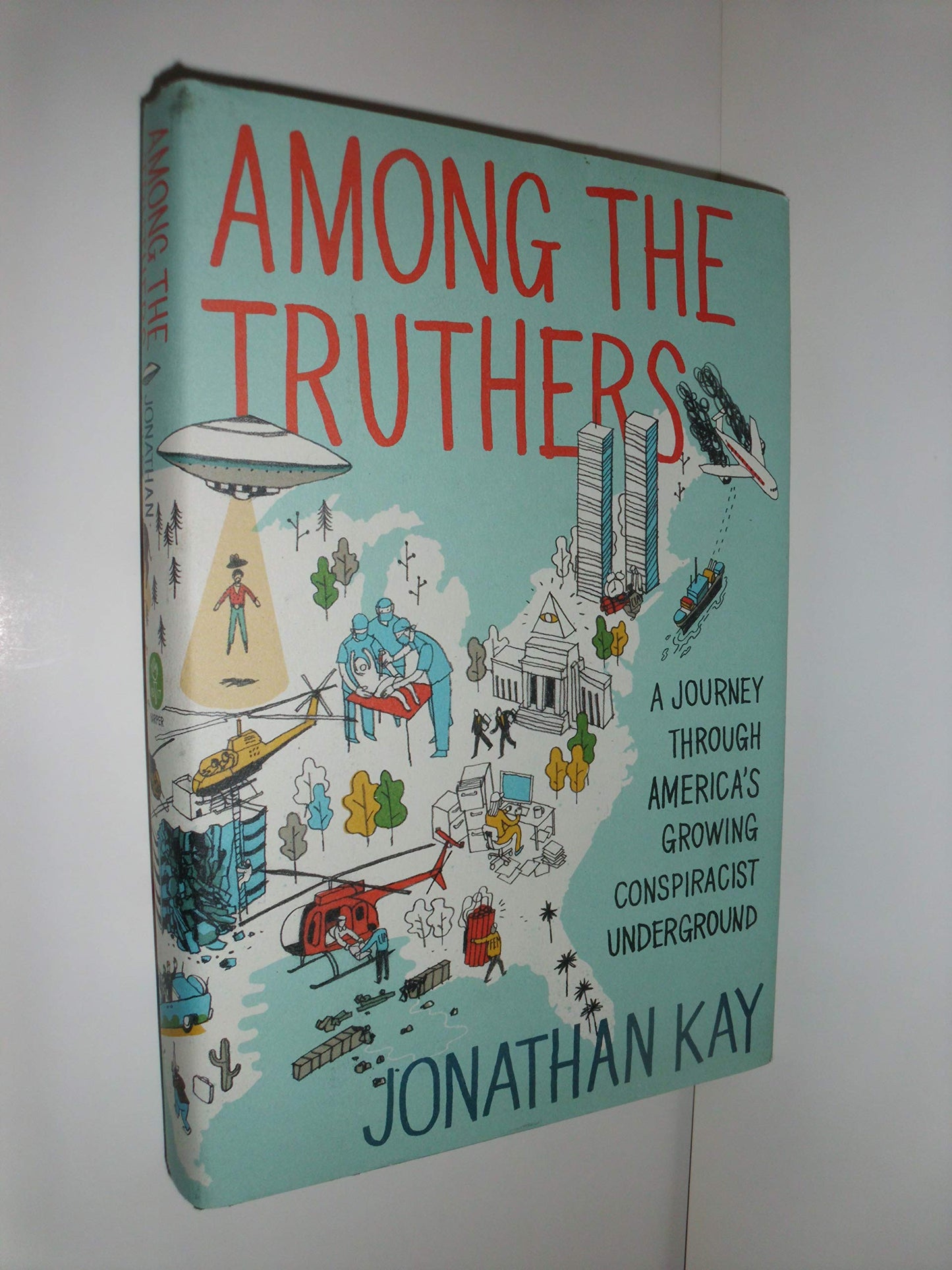 Among the Truthers: A Journey Through America's Growing Cons