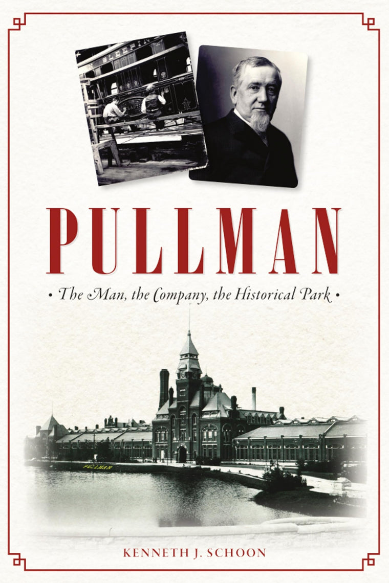 Pullman: The Man, the Company, the Historical Park (Landmarks)