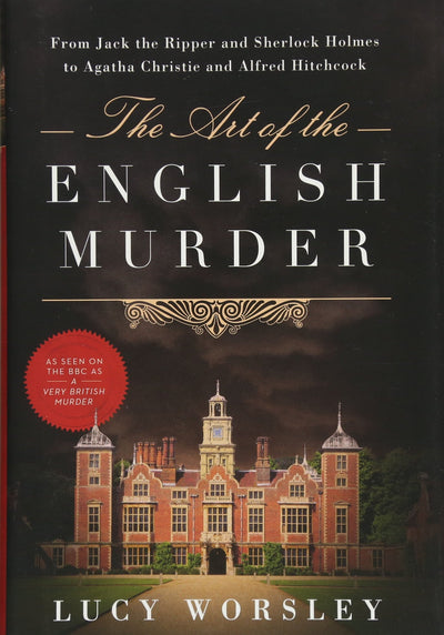The Art of the English Murder: Jack the Ripper, Sherlock Holmes