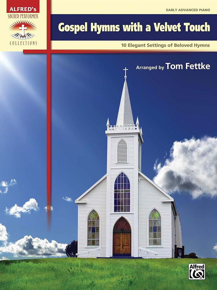 Gospel Hymns with a Velvet Touch: 10 Elegant Settings of Beloved Hymns (Sacred Performer Collections)