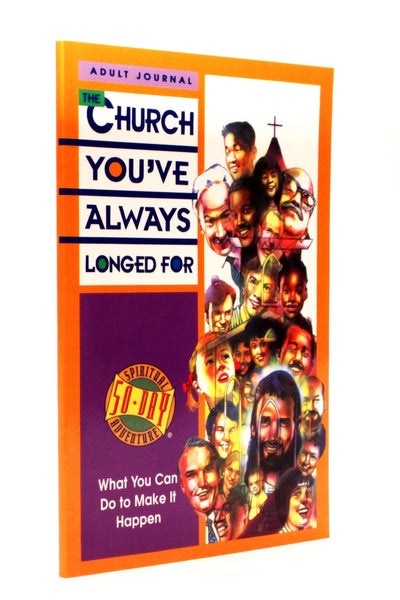 The Church You've Always Longed For: What You Can Do To Make It Happen