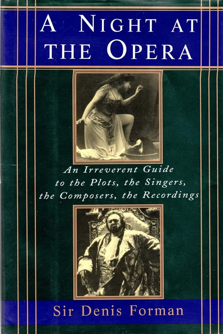 A Night at the Opera: An Irreverent Guide to the Plots, the