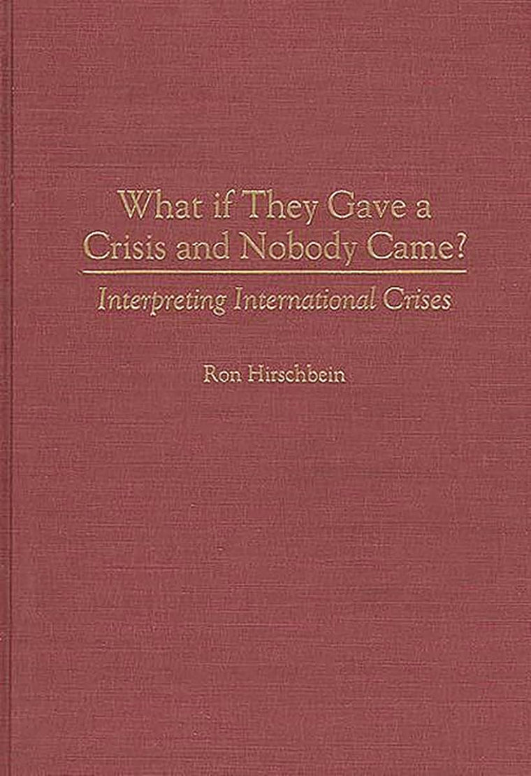 What if They Gave a Crisis and Nobody Came?: Interpreting International Crises