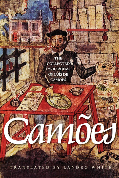 The Collected Lyric Poems of Luís de Cames (The Lockert Library of Poetry in Translation)