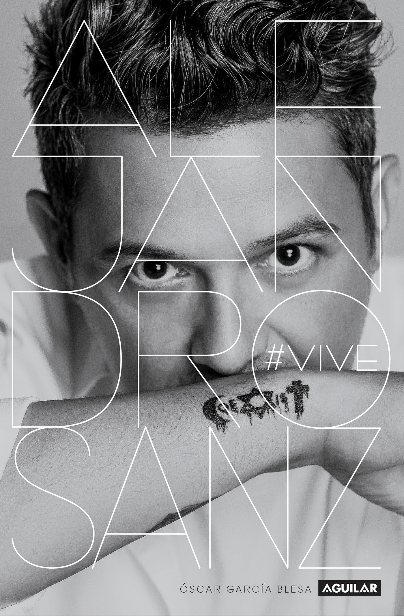 Alejandro Sanz. Vive / Alejandro Sanz: #Alive (Spanish Edition)