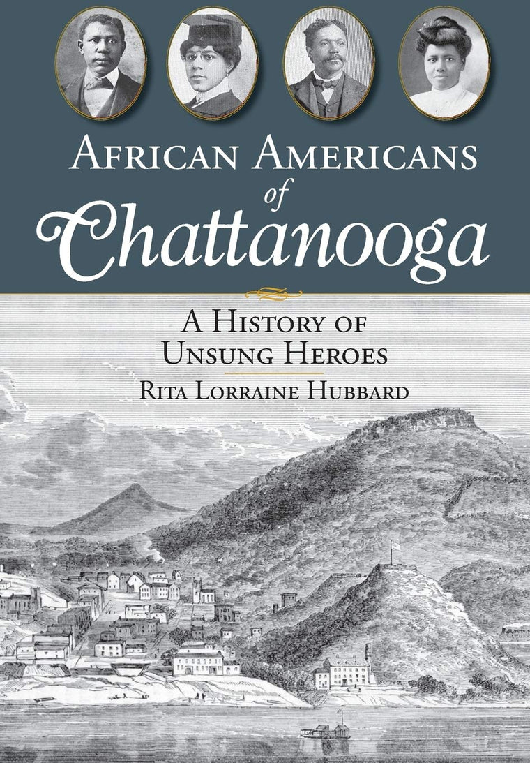 African Americans of Chattanooga: A History of Unsung Heroes (American Heritage)