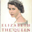Elizabeth the Queen: The Life of a Modern Monarch