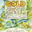 Gold and Silver, Silver and Gold: Tales of Hidden Treasure