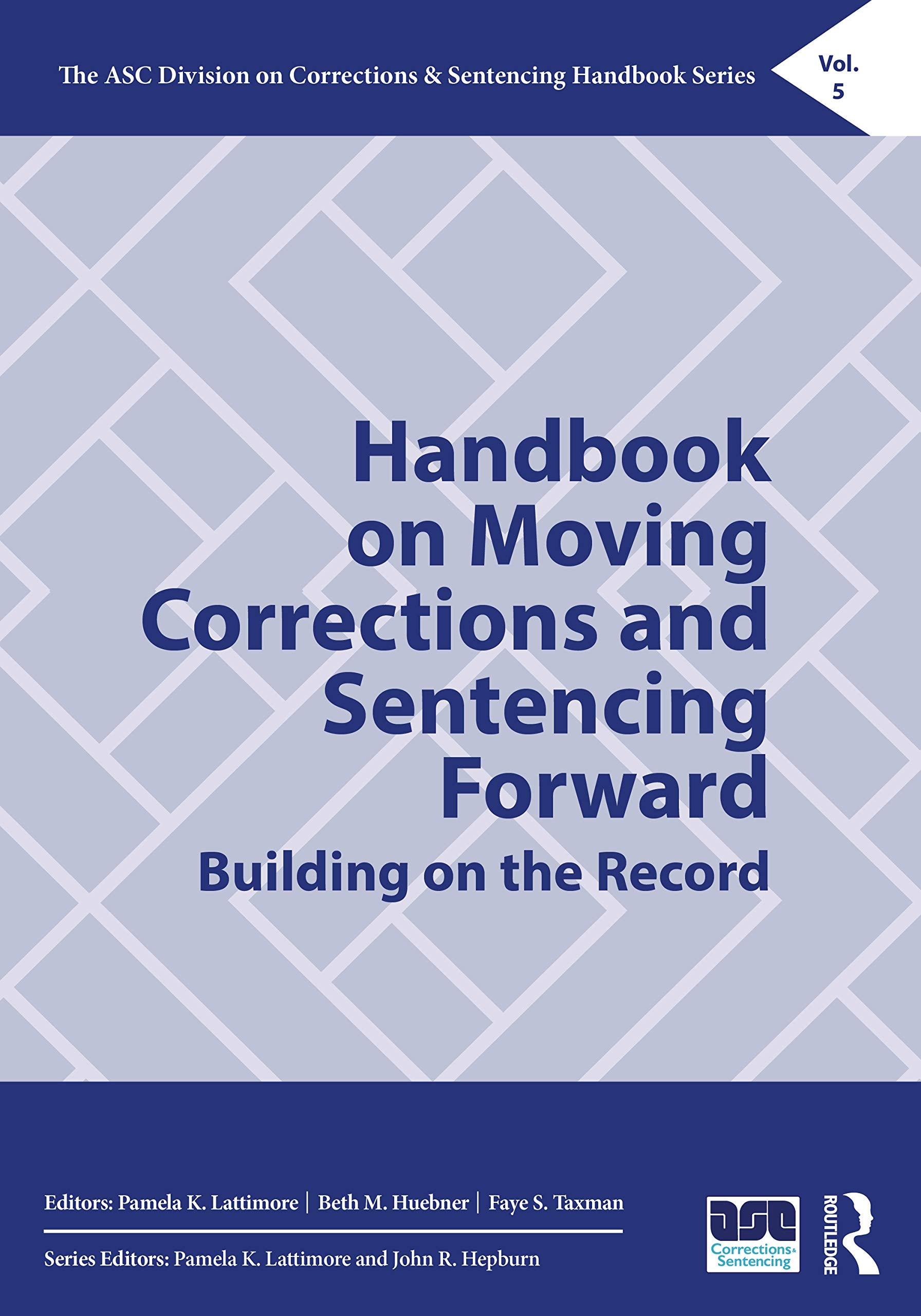 Handbook on Moving Corrections and Sentencing Forward (The ASC Division on Corrections & Sentencing Handbook Series)