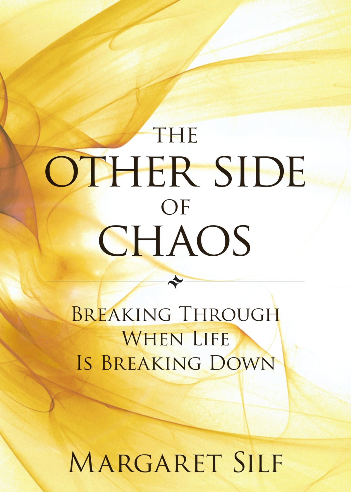 The Other Side of Chaos: Breaking Through When Life Is Breaking Down
