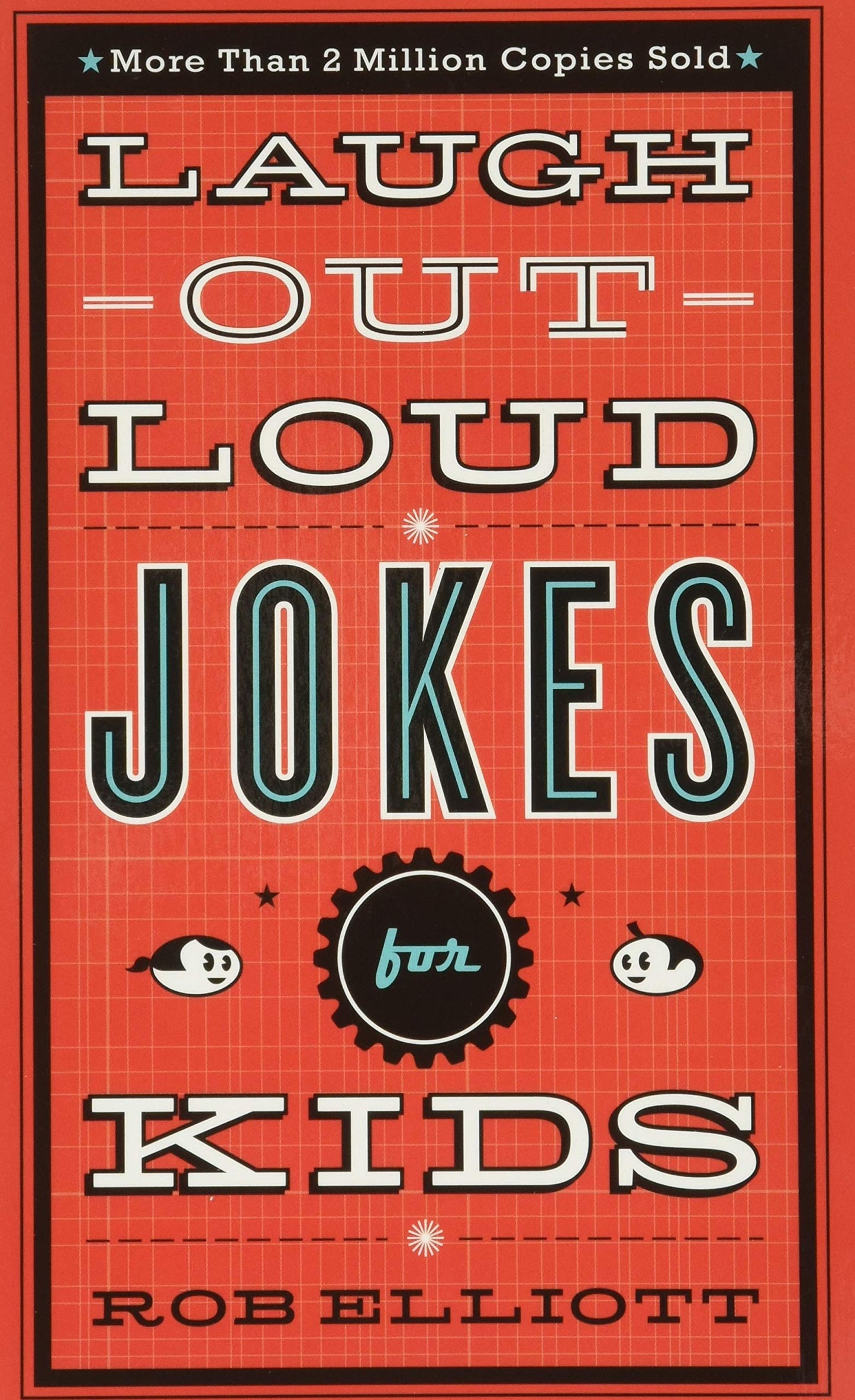 Laugh-Out-Loud Jokes for Kids: Silly Childrens Birthday and Holiday Gift for Kids Ages 7-10