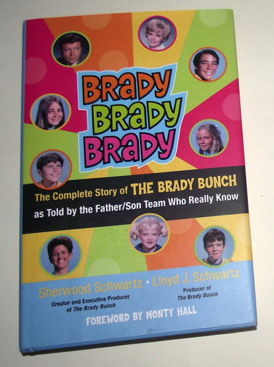 Brady, Brady, Brady: The Complete Story of The Brady Bunch as Told by the Father/Son Team who Really Know