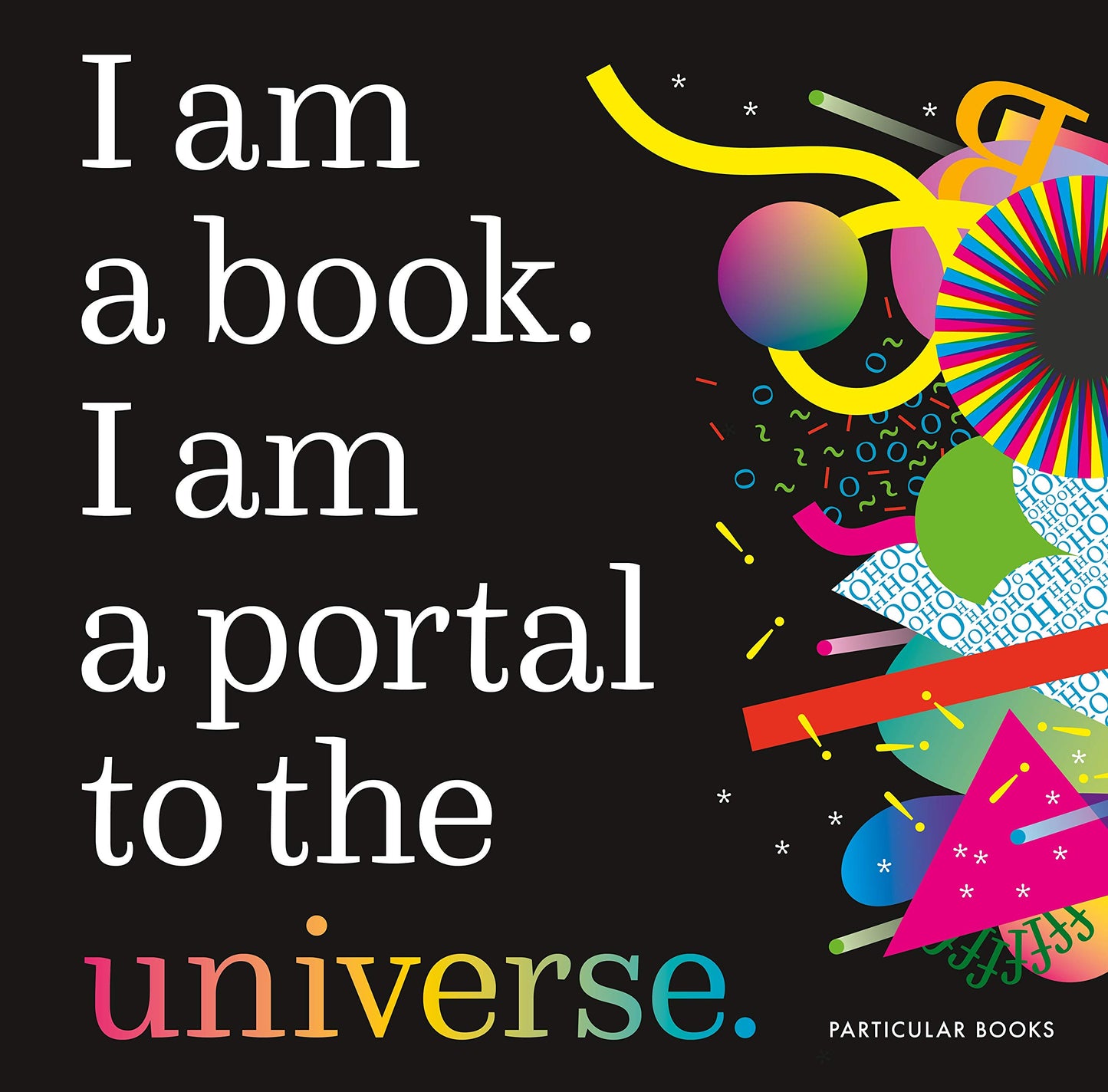 I Am a Book. I Am a Portal to the Universe. by Posavec, Stef