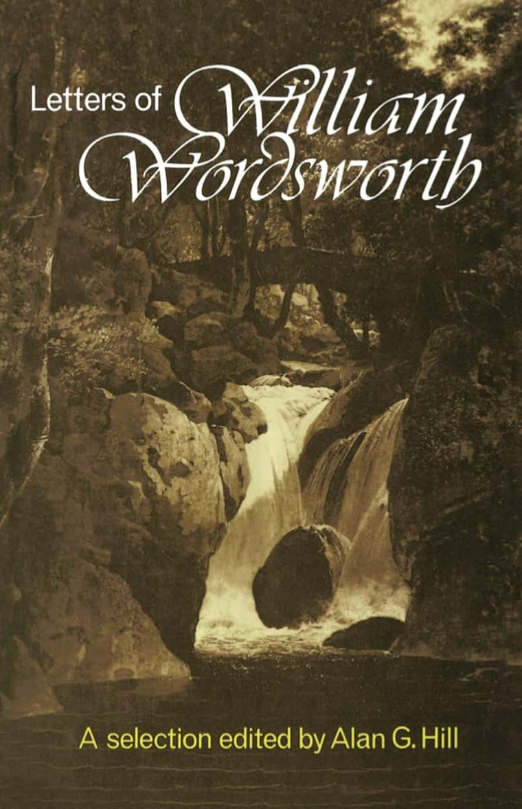 The Letters of William Wordsworth: A New Selection (Letters of William and Dorothy Wordsworth)