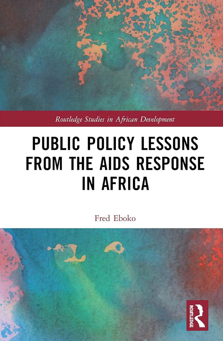 Public Policy Lessons from the AIDS Response in Africa (Routledge Studies in African Development)