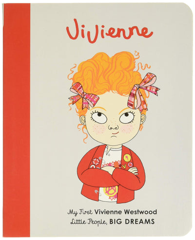 Vivienne Westwood: My First Vivienne Westwood [BOARD BOOK] (Volume 24) (Little People, BIG DREAMS, 24)