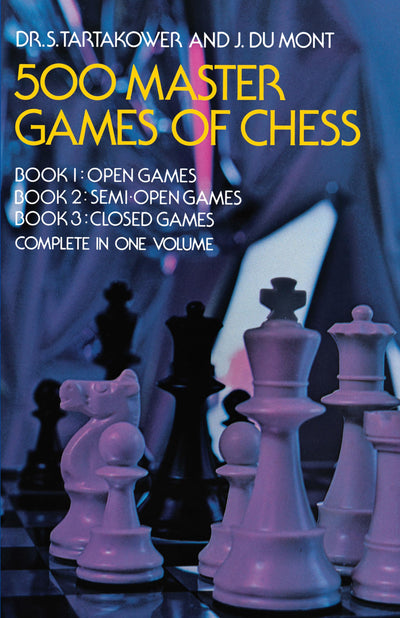 500 Master Games of Chess (Dover Chess)