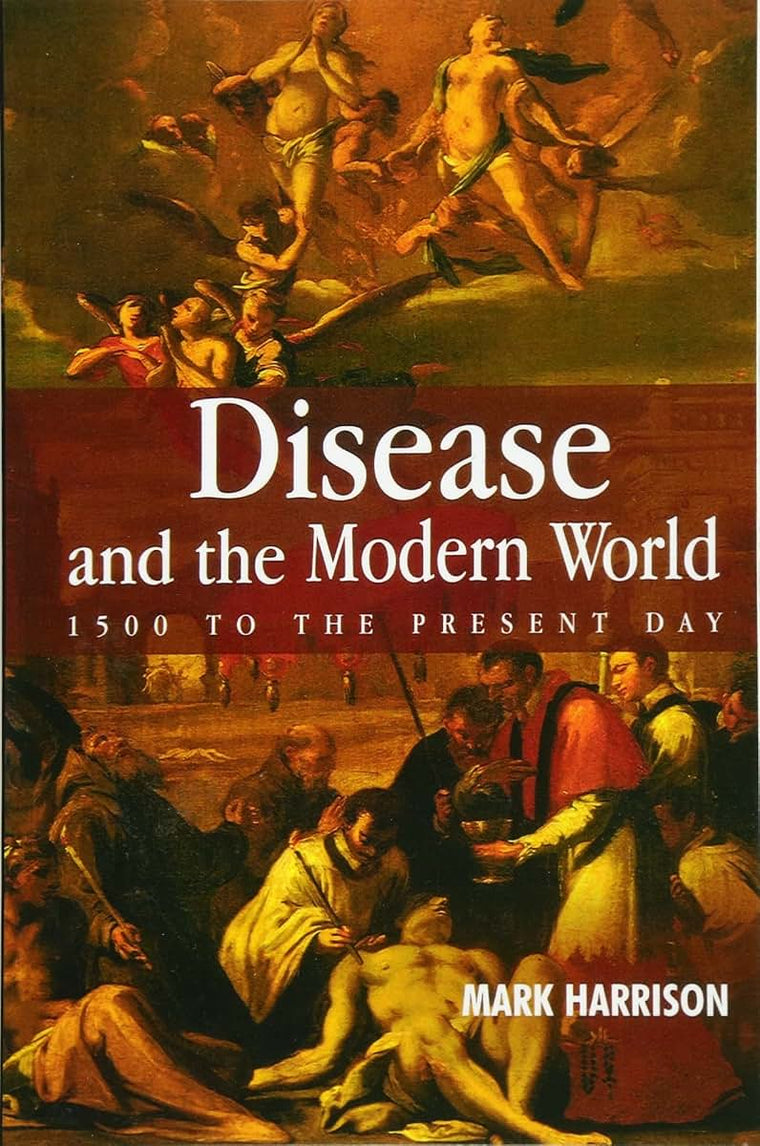 Disease and the Modern World: 1500 to the Present Day