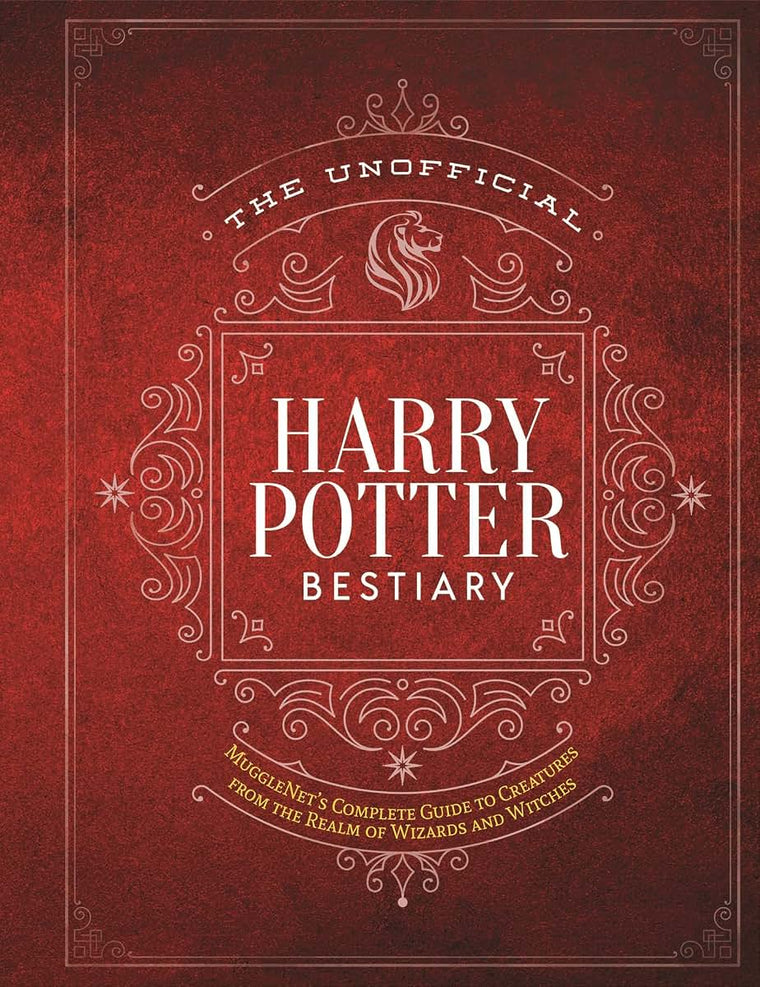 The Unofficial Harry Potter Bestiary: MuggleNet's Complete Guide to the Fantastic Creatures from the Realm of Wizards and Witches (The Unofficial Harry Potter Reference Library)