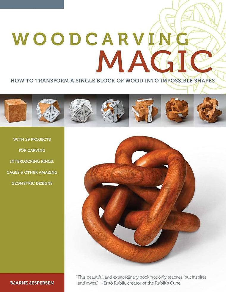 Woodcarving Magic: How to Transform A Single Block of Wood Into Impossible Shapes (Fox Chapel Publishing) 29 Mind-Boggling Designs from Borromean Rings to Dodecahedrons with Instructions and Diagrams