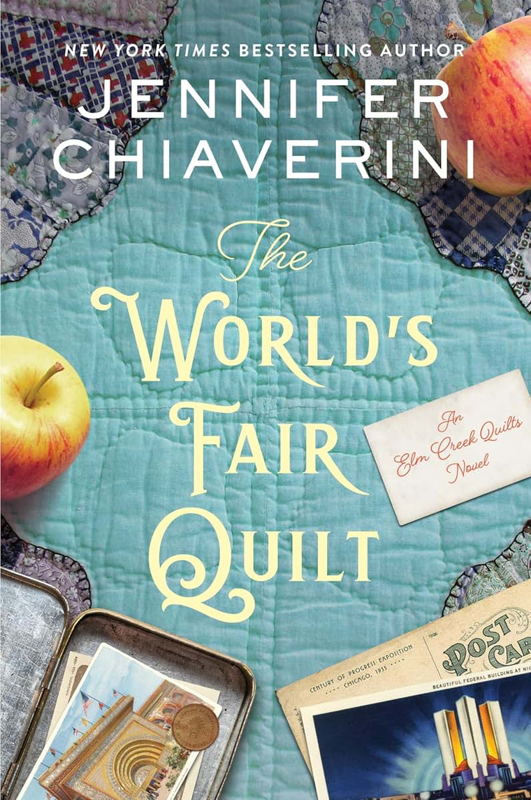 The World's Fair Quilt: An Elm Creek Quilts Novel (The Elm Creek Quilts Series, 23)