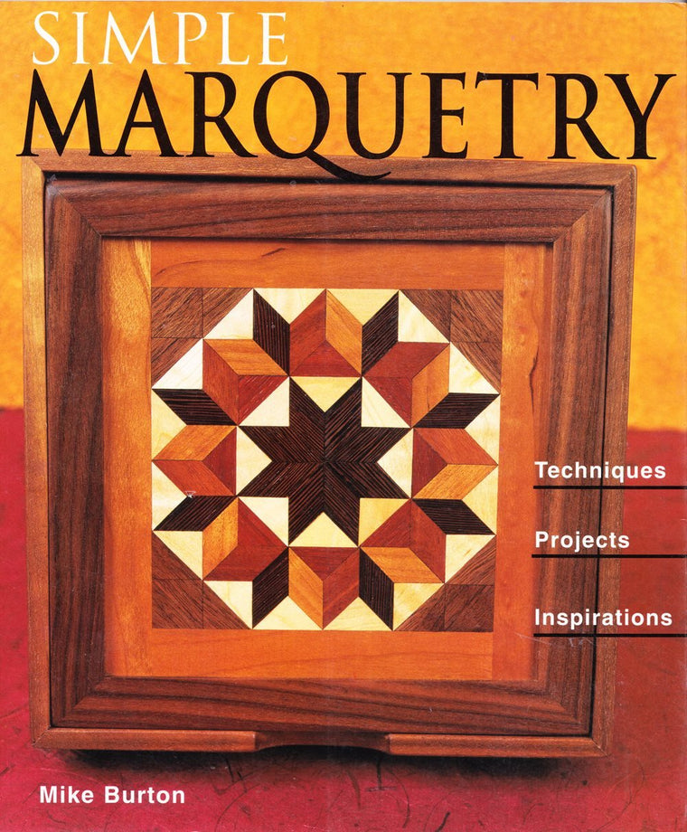 Simple Marquetry: Techniques, Projects, Inspirations