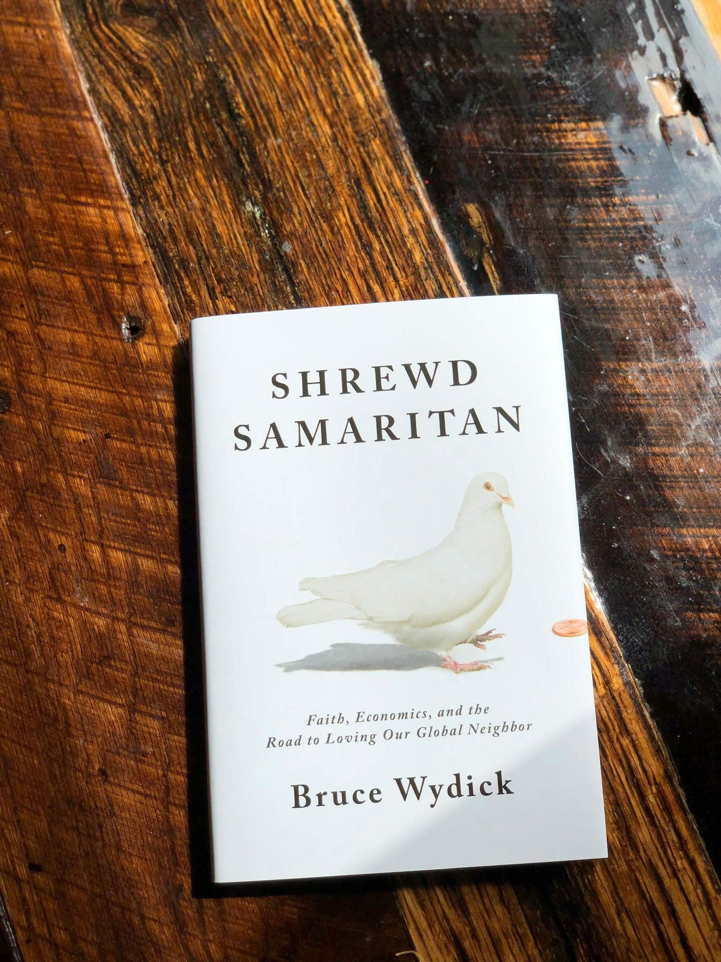 Shrewd Samaritan: Faith, Economics, and the Road to Loving Our Global Neighbor