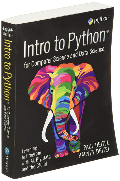 Intro to Python for Computer Science and Data Science: Learn