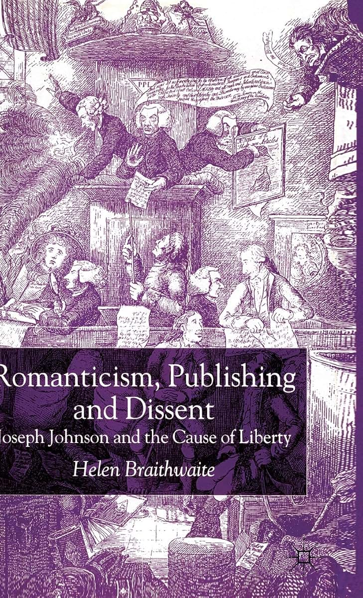Romanticism, Publishing and Dissent: Joseph Johnson and the Cause of Liberty