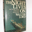 THE NIGHT LIVES ON: New Thoughts, Theories, and Revelations About the "Titanic"