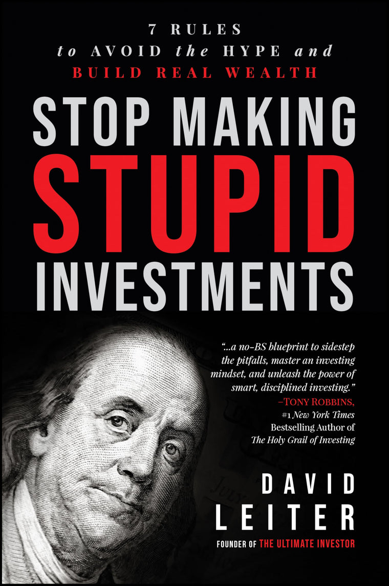 Stop Making Stupid Investments: 7 Rules to Avoid the Hype and Build Real Wealth