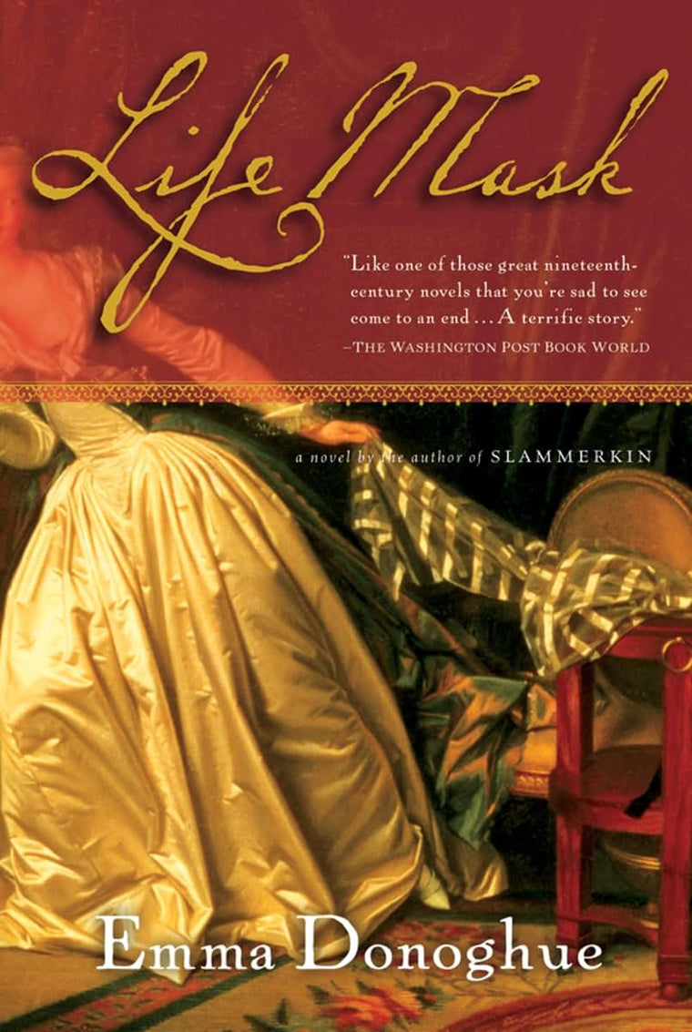 Life Mask: Historical Fiction of Scandal and Desire - A Literary Portrait of Revolutionary Georgian London