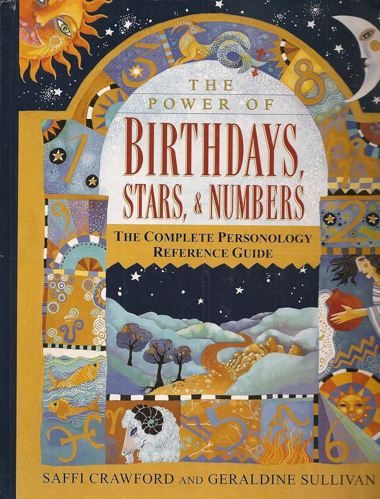 The Power of Birthdays, Stars & Numbers: The Complete Person