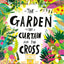 The Garden, the Curtain, and the Cross Board Book: The True Story of Why Jesus Died and Rose Again (Illustrated Bible toddler book gift teaching kids ... did at Easter) (Tales That Tell the Truth)