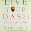 Live Your Dash: Make Every Moment Matter by Linda Ellis