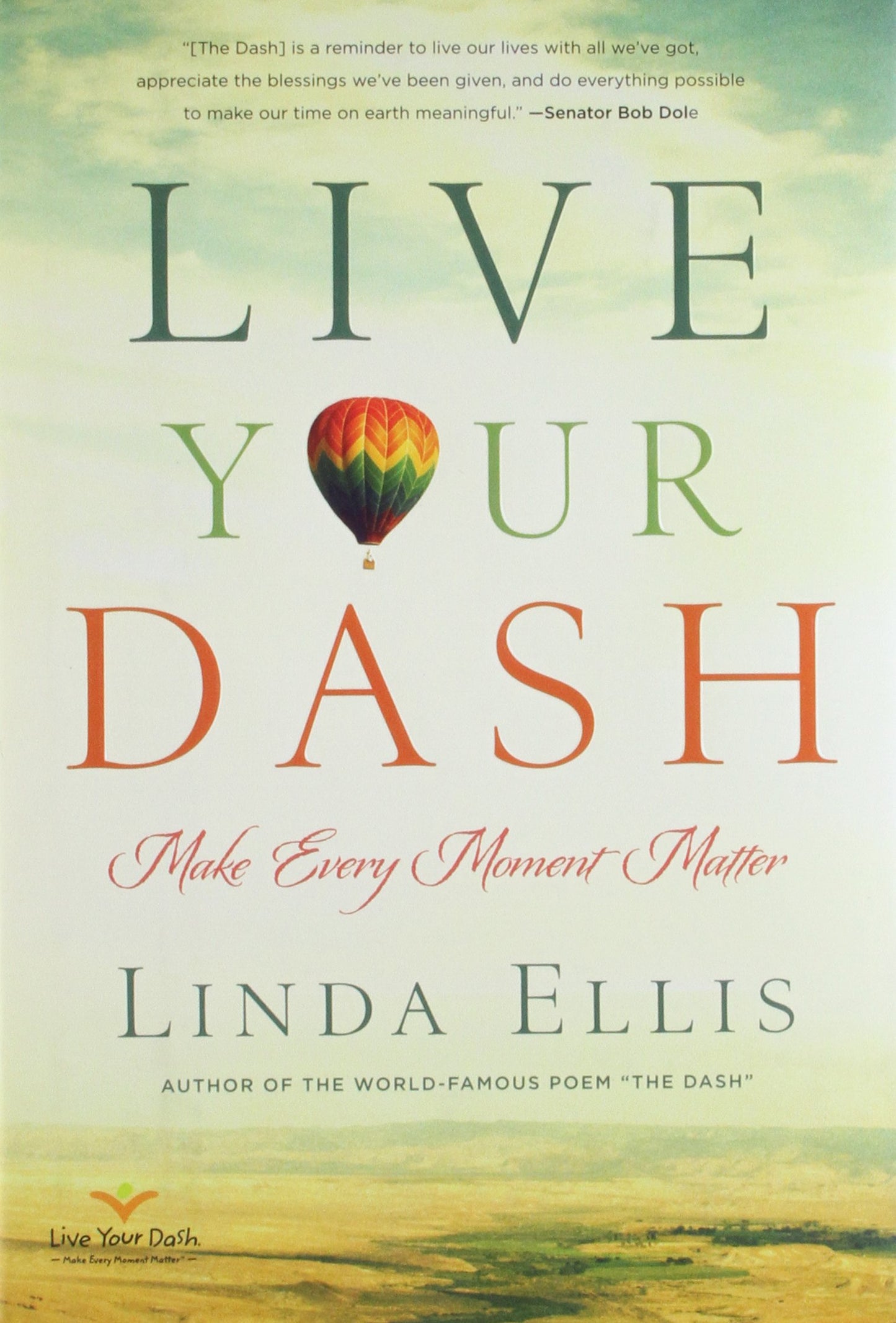 Live Your Dash: Make Every Moment Matter by Linda Ellis