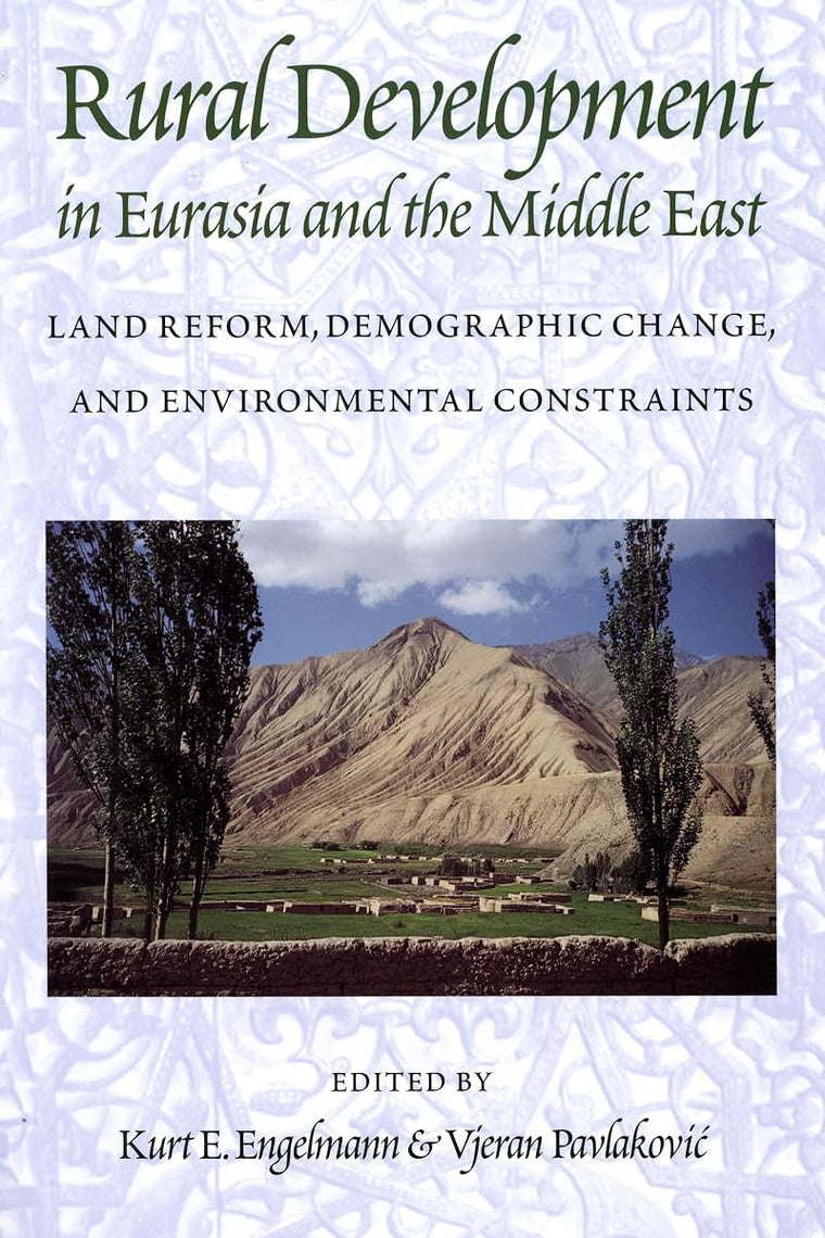 Rural Development in Eurasia and the Middle East: Land Reform, Demographic Change, and Environmental Constraints