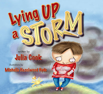 Lying Up a Storm: A Picture Book About Telling the Truth