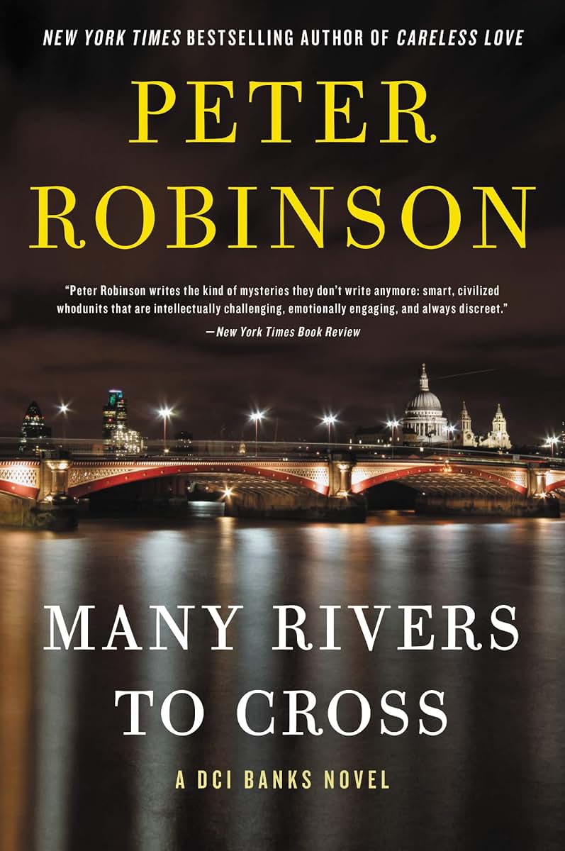 Many Rivers to Cross: An Inspector Banks British Crime Investigation - A Gripping Thriller with Deadly Stakes (Inspector Banks Novels, 26)