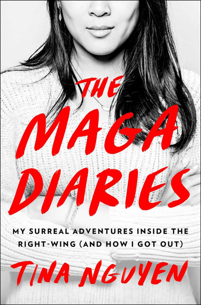 The MAGA Diaries: My Surreal Adventures Inside the Right-Win
