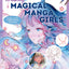 Drawing Magical Manga Girls: Draw, Color, and Watercolor Manga and Anime Characters