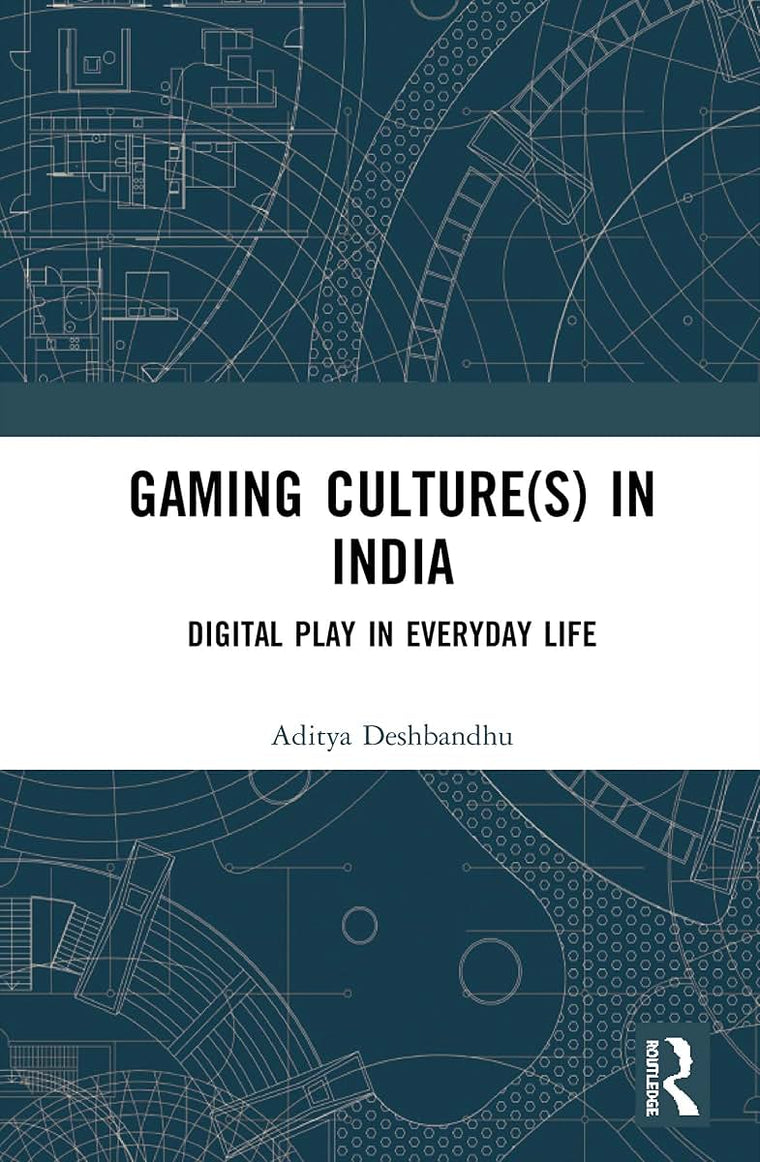 Gaming Culture(s) in India: Digital Play in Everyday Life