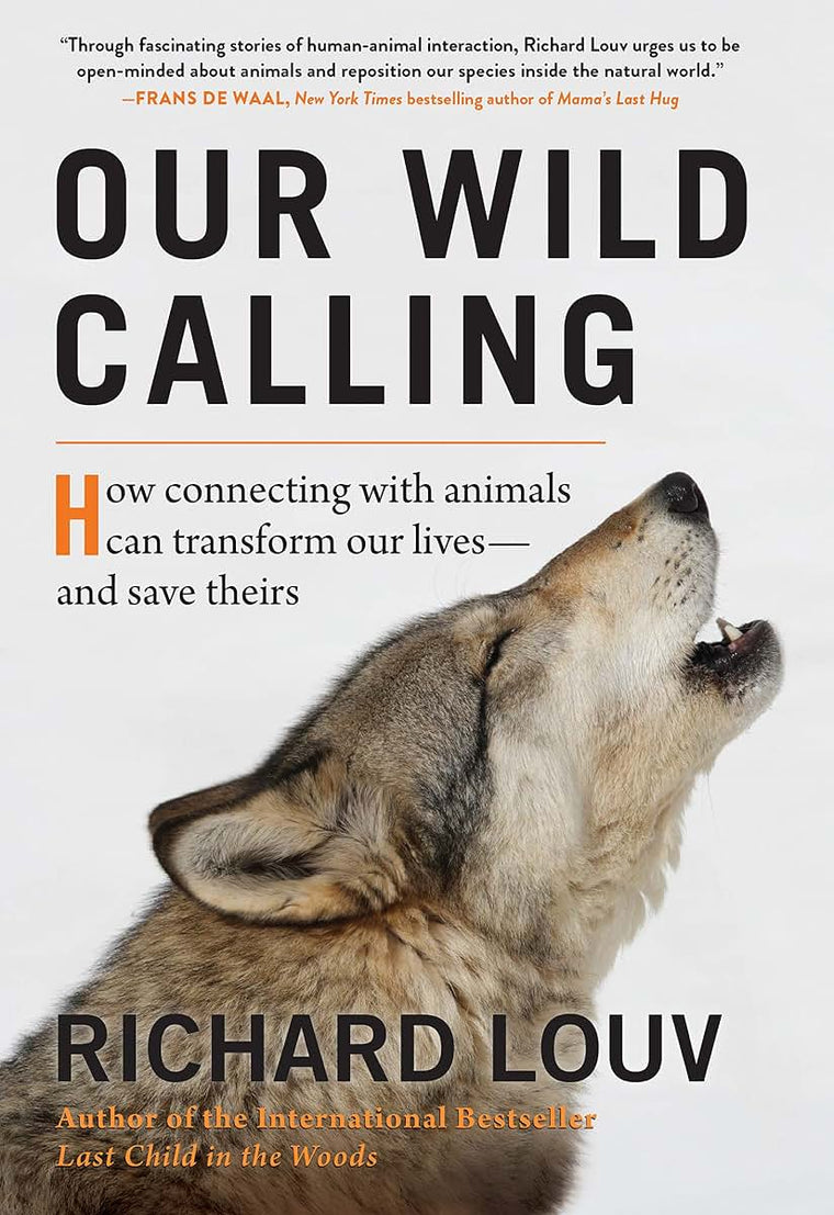 Our Wild Calling: How Connecting with Animals Can Transform