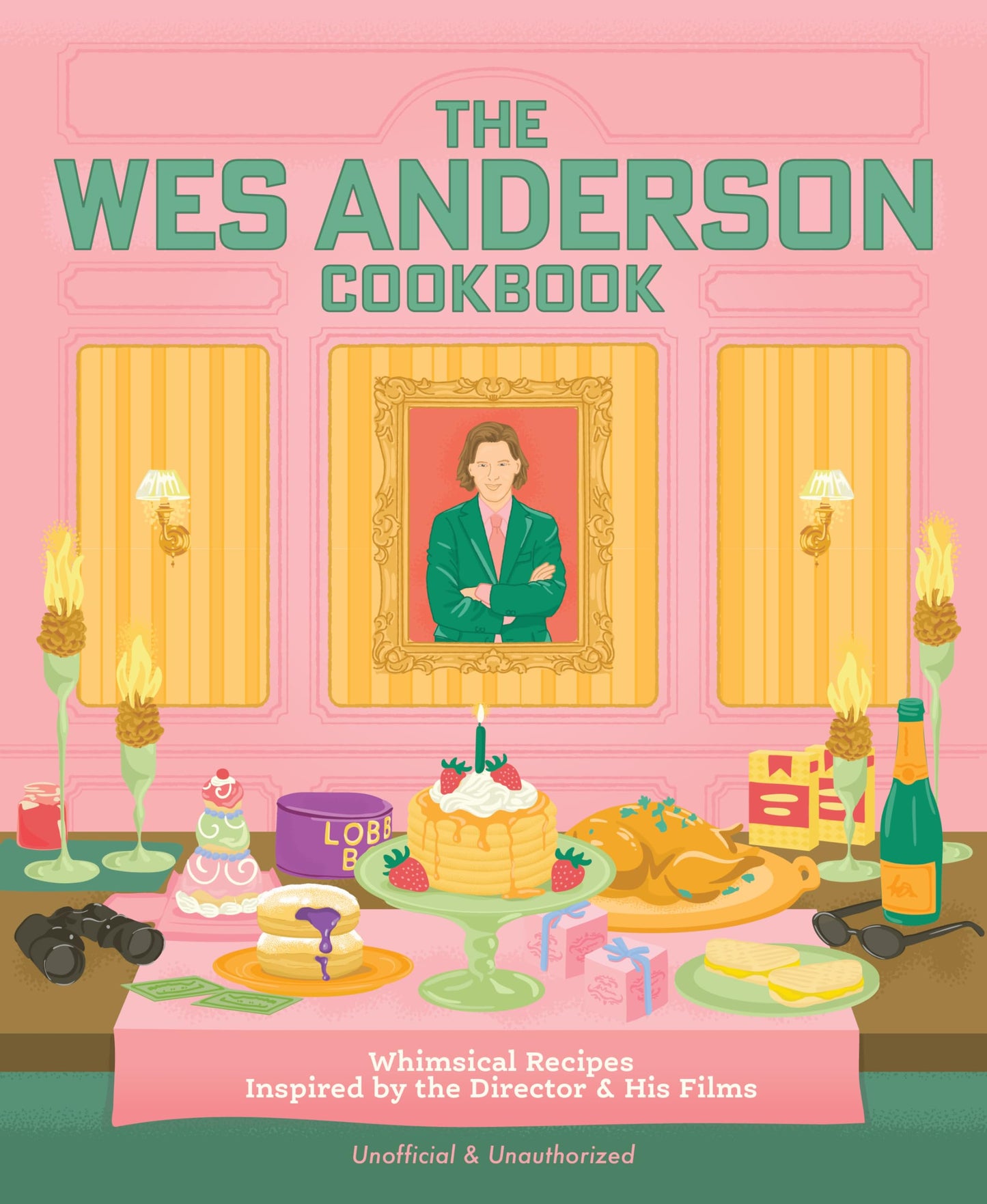 The Wes Anderson Cookbook: Whimsical Recipes Inspired by the Director and His Films (Directors Cut Kitchen)