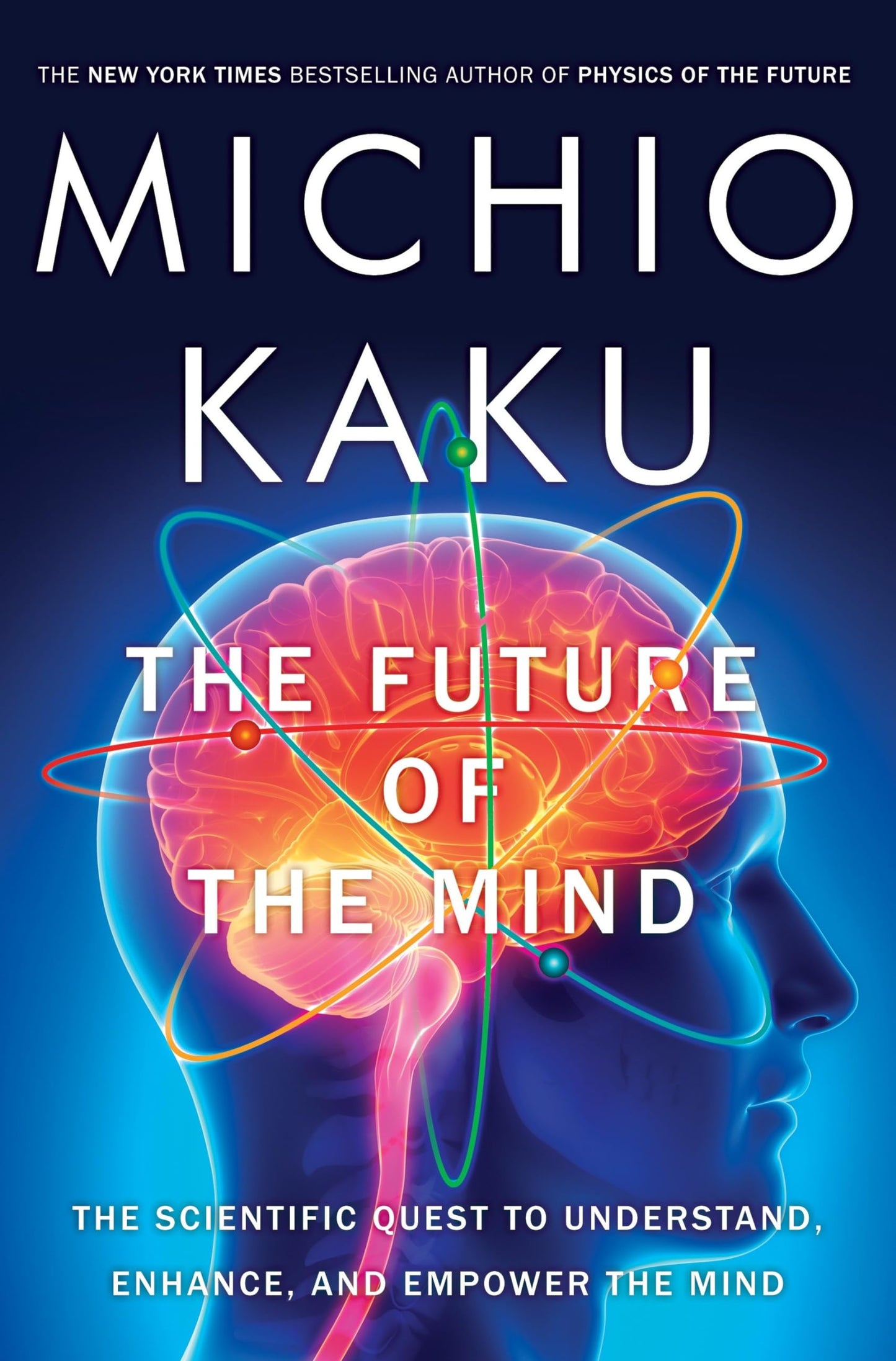 The Future of the Mind: The Scientific Quest to Understand