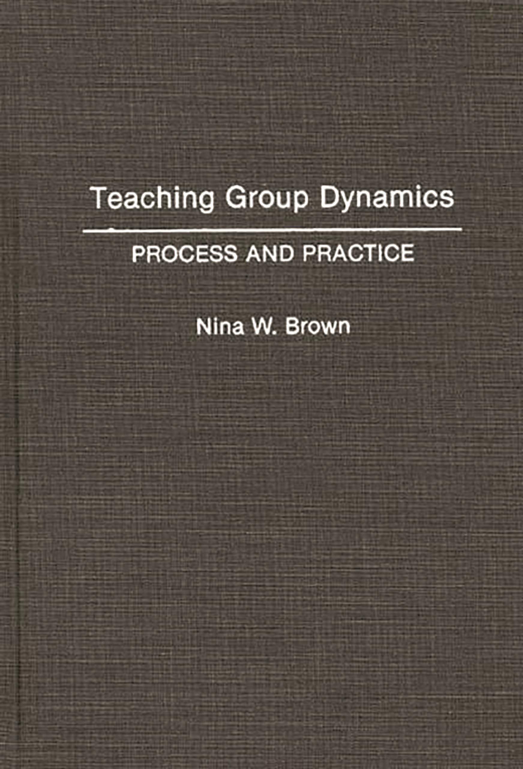 Teaching Group Dynamics: Process and Practices