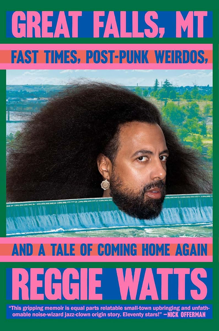 Great Falls, MT: Fast Times, Post-Punk Weirdos, and a Tale o