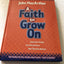 A Faith to Grow On: Important Things You Should Know Now - New