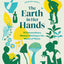 The Earth in Her Hands: 75 Extraordinary Women Working in the World of Plants